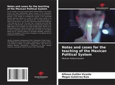 Capa do livro de Notes and cases for the teaching of the Mexican Political System 
