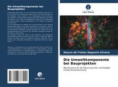 Bookcover of Die Umweltkomponente bei Bauprojekten