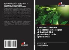 Caratterizzazione molecolare e biologica di batteri GBS provenienti dalla gravidanza kitap kapağı