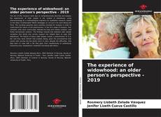 Bookcover of The experience of widowhood: an older person's perspective - 2019
