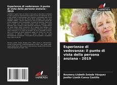 Bookcover of Esperienze di vedovanza: il punto di vista della persona anziana - 2019