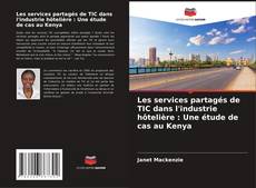Capa do livro de Les services partagés de TIC dans l'industrie hôtelière : Une étude de cas au Kenya 
