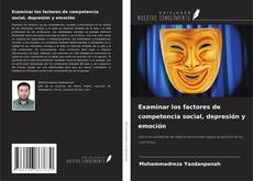 Bookcover of Examinar los factores de competencia social, depresión y emoción
