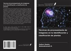 Bookcover of Técnicas de procesamiento de imágenes en la identificación y clasificación de plantas