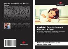 Anxiety, Depression and the Sick School kitap kapağı