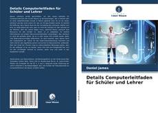 Buchcover von Details Computerleitfaden für Schüler und Lehrer