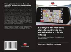 Bookcover of L'analyse des données dans les activités de contrôle des excès de vitesse