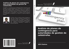 Copertina di Análisis de planes de contingencia para autoridades de gestión de catástrofes