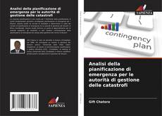 Analisi della pianificazione di emergenza per le autorità di gestione delle catastrofi kitap kapağı