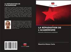LA RÉPUDIATION DE L'ACADÉMISME kitap kapağı