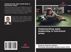 Couverture de Implementing agile leadership in functional areas