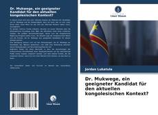 Buchcover von Dr. Mukwege, ein geeigneter Kandidat für den aktuellen kongolesischen Kontext?