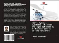 Copertina di Nouvel hydrogel injectable : libération prolongée optimisée du médicament pour la colonne vertébrale