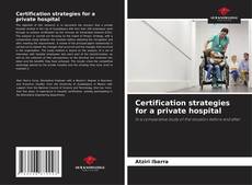 Capa do livro de Certification strategies for a private hospital 