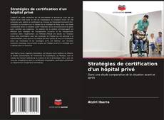 Stratégies de certification d'un hôpital privé kitap kapağı