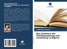 Bookcover of Das Scheitern der Politikgestaltung und -umsetzung in Nigeria