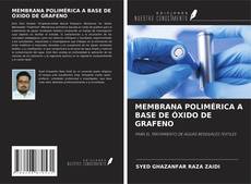 Capa do livro de MEMBRANA POLIMÉRICA A BASE DE ÓXIDO DE GRAFENO 