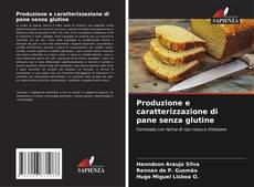Copertina di Produzione e caratterizzazione di pane senza glutine