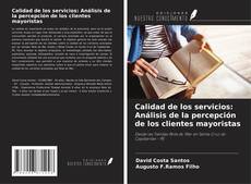 Bookcover of Calidad de los servicios: Análisis de la percepción de los clientes mayoristas