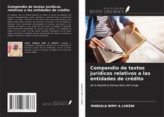Bookcover of Compendio de textos jurídicos relativos a las entidades de crédito