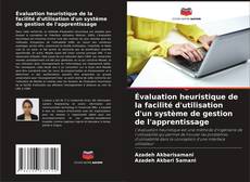 Bookcover of Évaluation heuristique de la facilité d'utilisation d'un système de gestion de l'apprentissage