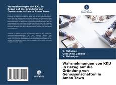 Copertina di Wahrnehmungen von KKU in Bezug auf die Gründung von Genossenschaften in Ambo Town