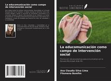 Bookcover of La educomunicación como campo de intervención social