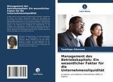 Capa do livro de Management des Betriebskapitals: Ein wesentlicher Faktor für die Unternehmensliquidität 