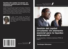 Bookcover of Gestión del capital circulante: Un elemento esencial para la liquidez empresarial