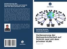 Portada del libro de Verbesserung der Netzwerksicherheit auf Schicht zwei mit dem privaten VLAN