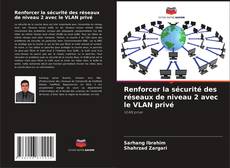 Buchcover von Renforcer la sécurité des réseaux de niveau 2 avec le VLAN privé