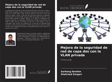 Buchcover von Mejora de la seguridad de red de capa dos con la VLAN privada