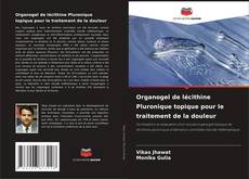 Buchcover von Organogel de lécithine Pluronique topique pour le traitement de la douleur