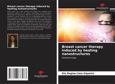 Couverture de Breast cancer therapy induced by heating nanostructures