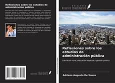 Bookcover of Reflexiones sobre los estudios de administración pública