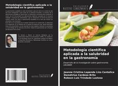 Copertina di Metodología científica aplicada a la salubridad en la gastronomía