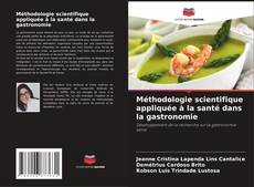 Copertina di Méthodologie scientifique appliquée à la santé dans la gastronomie