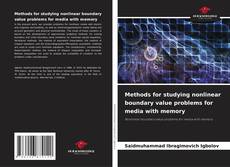 Buchcover von Methods for studying nonlinear boundary value problems for media with memory