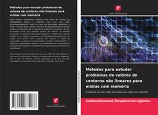 Bookcover of Métodos para estudar problemas de valores de contorno não lineares para mídias com memória