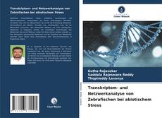 Buchcover von Transkriptom- und Netzwerkanalyse von Zebrafischen bei abiotischem Stress