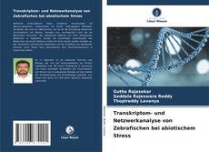 Copertina di Transkriptom- und Netzwerkanalyse von Zebrafischen bei abiotischem Stress