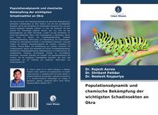 Capa do livro de Populationsdynamik und chemische Bekämpfung der wichtigsten Schadinsekten an Okra 