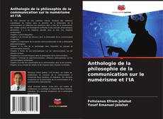 Обложка Anthologie de la philosophie de la communication sur le numérisme et l'IA