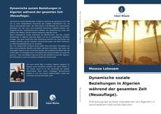 Portada del libro de Dynamische soziale Beziehungen in Algerien während der gesamten Zeit (Neuauflage).