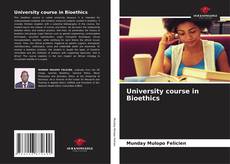 Couverture de University course in Bioethics