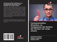 Обложка Farmacocinetica dinamica: La navigazione del destino dei farmaci nel corpo umano