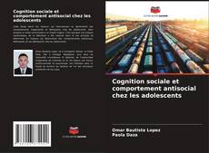 Buchcover von Cognition sociale et comportement antisocial chez les adolescents
