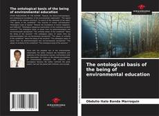 Bookcover of The ontological basis of the being of environmental education