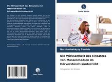 Portada del libro de Die Wirksamkeit des Einsatzes von Massenmedien im Hörverständnisunterricht