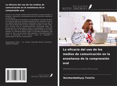 Copertina di La eficacia del uso de los medios de comunicación en la enseñanza de la comprensión oral